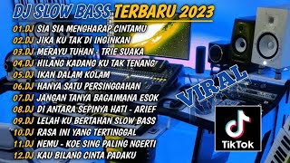 DJ SLOW BASS TERBARU 2023🎵DJ SIA SIA MENGHARAP CINTAMU 🎵DJ JIKA KU TAK DI INGINKAN 🎵FULL BASS