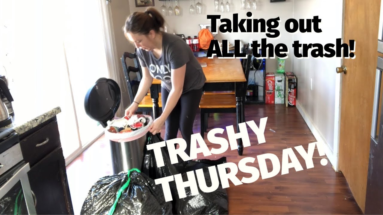 Trashy Thursday Taking Out All Of The Garbage Youtube