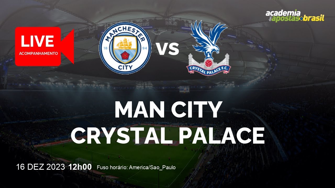 🔴MANCHESTER CITY X CRYSTAL PALACE AO VIVO (COM IMAGENS) !!!, 🔴 JOGO DE  HOJE