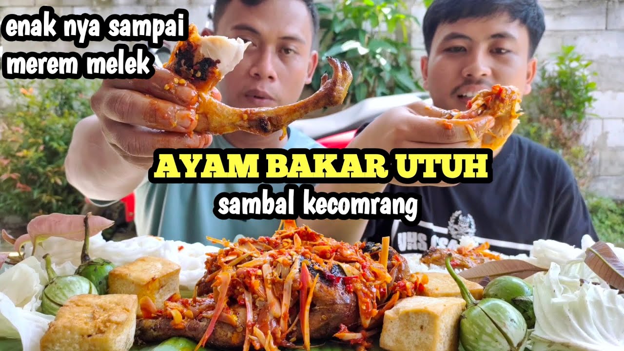 NIKMATNYA SAMPAI MEREM MELEK || MUKBANG AYAM BAKAR UTUH SAMBAL KECOMRANG+PUCUK MANGGA+TERONG IJO