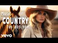 The best country 70s 80s 90s playlist of most listened country songs  top 100 new country songs