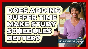Does Adding Buffer Time Make Study Schedules Better?