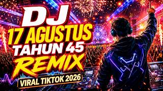 DJ 17 Agustus Tahun 45 - Remix Hari Kemerdekaan Indonesia 2026