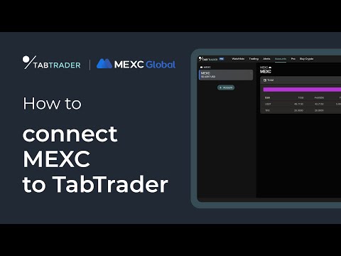 HOW TO: Connect MEXC to TabTrader via API key (web) - video from TabTrader