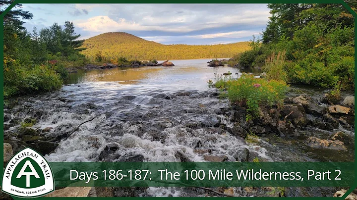 AT Thru-hike: Days 186-187 100 Mile Wilderness, Pt 2 // Cameos @CraigMains@play...