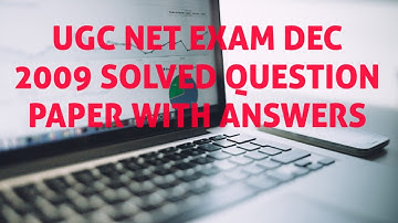 UGC NET EXAM  DEC 2009 SOLVED QUESTION PAPER WITH ANSWERS