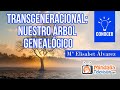 Transgeneracional: nuestro Árbol Genealógico, por Mª Elisabet Álvarez