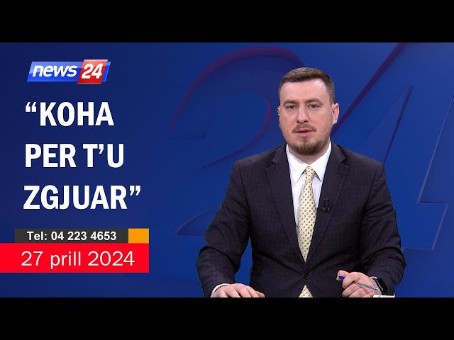 27 prill 2024 "Telefonatat e Teleshikuesve" në News24 - "Koha për t'u zgjuar" ne studio Klevin Muka