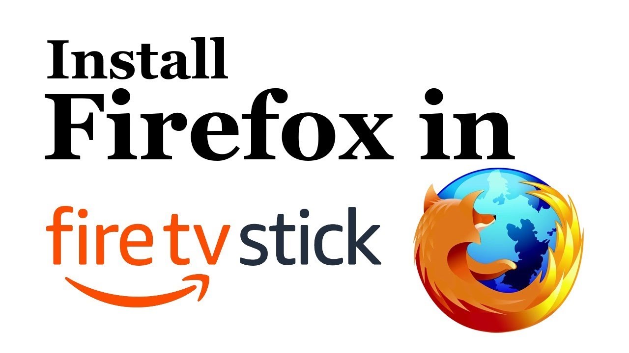 HOW TO INSTALL FIREFOX FOR FIRE TV APP (INTERNET BROWSER