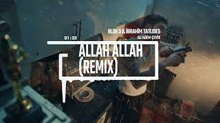 Blok3 - Allah Allah ? Dj Adem Çevik Remix