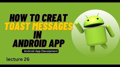 Creating Toast Messages in Android App | Lecture 26