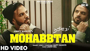 Mohabbtan Na Tod Ve Happy Raikoti (Official Song) Latest Punjabi Songs Happy Raikoti New Song 2021