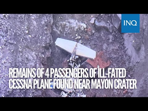 Remains of 4 passengers of ill-fated Cessna plane found near Mayon crater