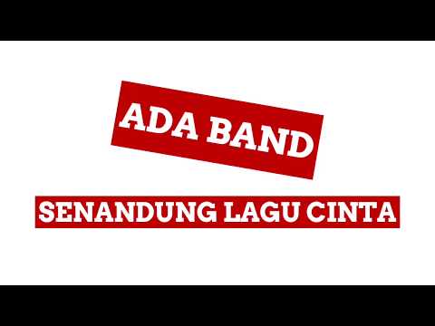 Ada Band - Senandung Lagu Cinta (Chord & Lirik)