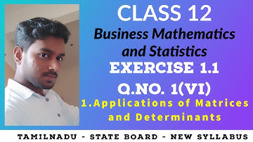 TN Class 12 Business Maths | Exercise 1.1 - Q.No.1|1.Applications of Matrices and Determinants