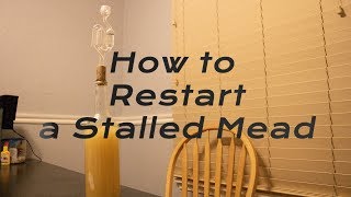 How to Restart a Stalled Mead