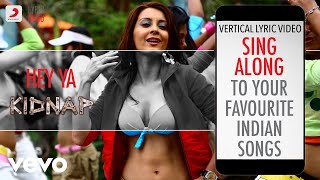 Hey Ya - Kidnap| Bollywood Lyrics|Suzanne D'Mello