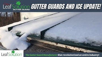 Gutter Guards and Ice and Snow Update!