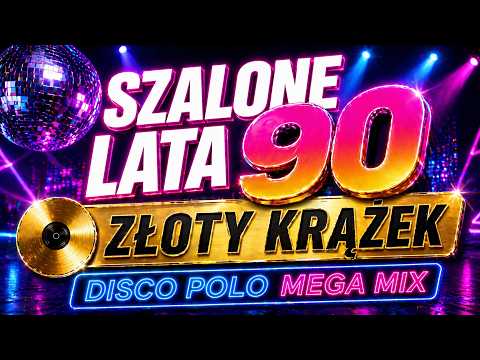 Szalone Lata 90 🔥 – Złoty krążek - Disco Polo Mega Mix 🇵🇱💃