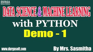 Data Science & Machine Learning with Python || Demo - 1 || by Mrs. Sasmitha on 15-07-2020 @7:30AM