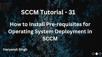SCCM Tutorial 31- How to Install  Pre-requisites for Operating System Deployment in MECM