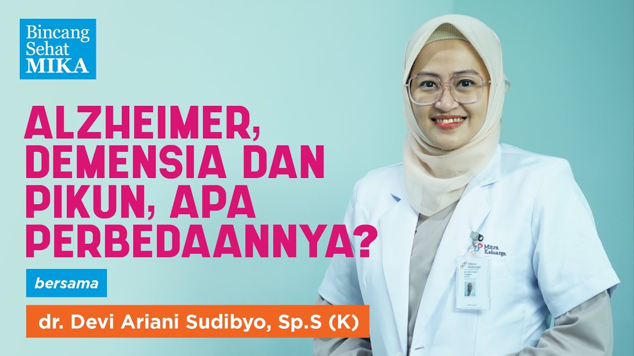 Alzheimer's, Dementia, and Dementia: What's the Difference? : Dr. Devi Ariani Sudibyo, Sp.S (K) (...