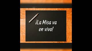 Ahora Misa En Vivo