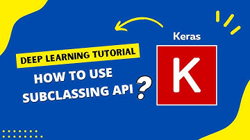 How to Create Custom Layers with the KERAS SUBCLASSING API?