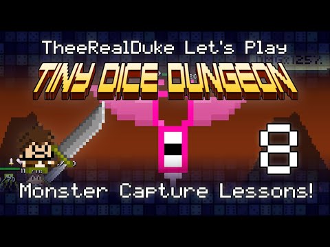 Tiny Dice Dungeon Let's Play Episode 8: Monster Capture Lessons! - TheeRealDuke