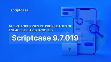 Scriptcase 9.7 - Nuevas opciones de propiedades de enlaces de aplicaciones