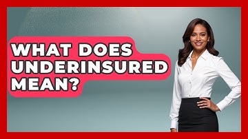 What Does Underinsured Mean? - Auto Coverage Explained