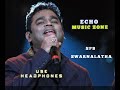 Sollayo Solai Kili - 💞🎶🎧 - AR RAHMAN - Echo Effects MP3 #echomusiczone