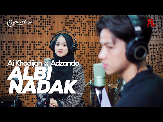 Albi Nadak - Ai Khodijah X Adzando Davema (Cover) class=