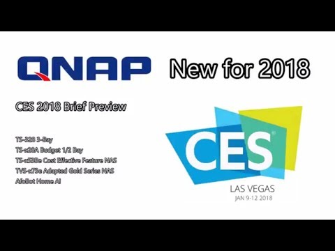 QNAP at CES 2018 Preview - TS-328, TS-x53Be, TVS-x73e and more