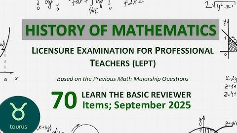 LET REVIEWER | HISTORY OF MATHEMATICS | Math Majorship | September 2025