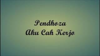 Lirik lagu Pendhoza-Aku cah kerjo