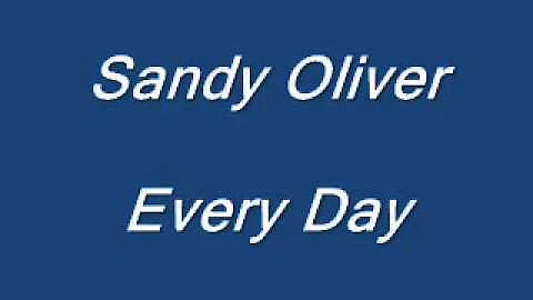 Sandy Oliver "Every Day".wmv