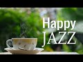 Wednesday Morning Jazz Happy Jazz Music Positive Bossa Nova Instrumental For Uplifting New Day Wednesday Morning Jazz Happy Jazz Music Positive Bossa Nova Instrumental For Uplifting New Day