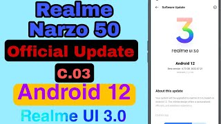 Realme Narzo 50 Official Update Android 12 | Narzo 50 Realme UI 3.0 C.03