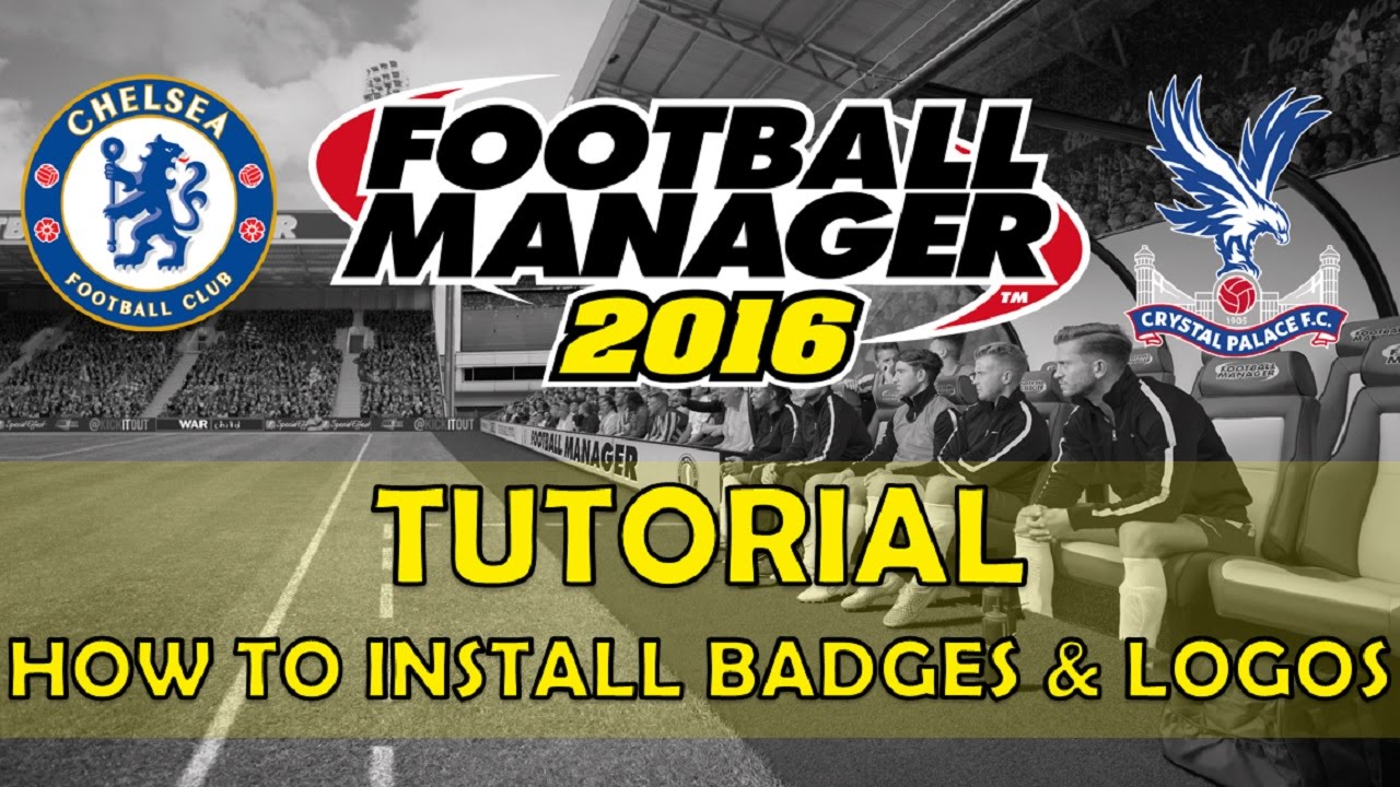 How to Install Badges & Logos Football Manager 2016 YouTube