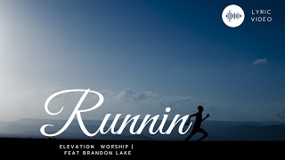 Runnin' | Elevation Worship Feat Brandon Lake | ● Video Lyric Aesthetic