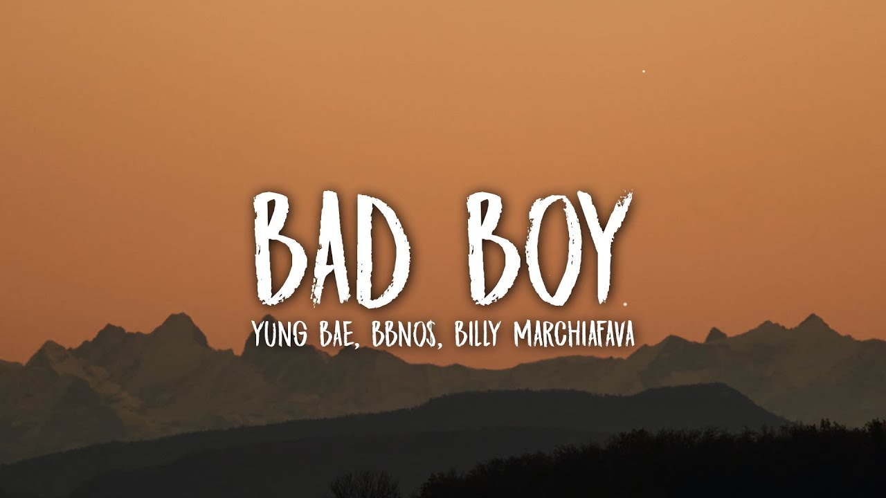 bbno$ & Yung Bae & Billy Marchiafava - Bad Boy (Lyrics) - YouTube Music