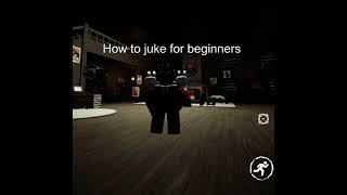 How To Juke For Beginners