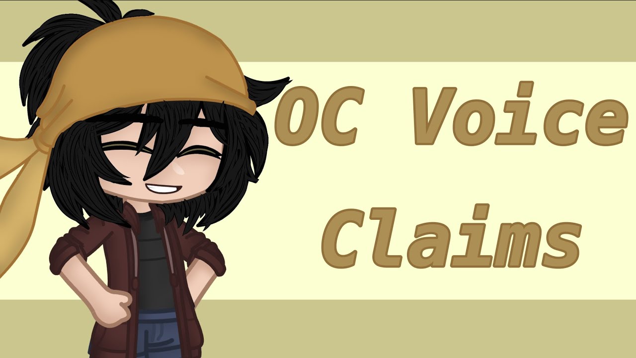 My OC Voice Claims | gacha club | entity - YouTube