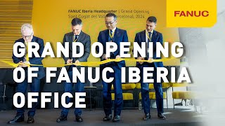 Grand Opening Event of FANUC Iberia Office