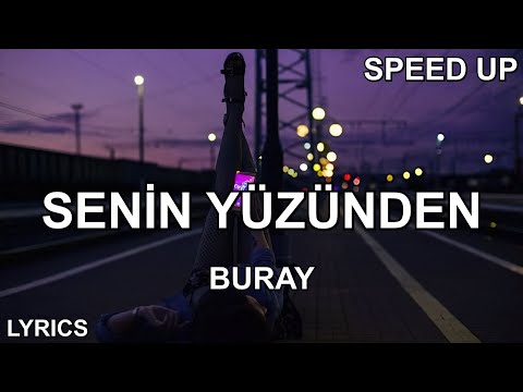 Buray - Senin Yüzünden Speed Up (Sözleri)