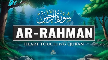 Surah Ar-Rahman سورة الرحمن | Soothing & Calming Quran to Relax the Heart, Mind & Soul #lofiquran