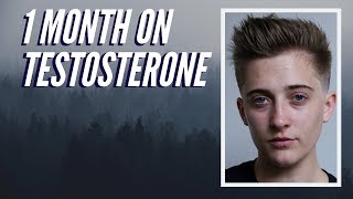 1 MONTH ON TESTOSTERONE