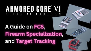 A Guide on FCS, Firearm Specialization, Missile Correction, and Target Tracking - Armored Core 6