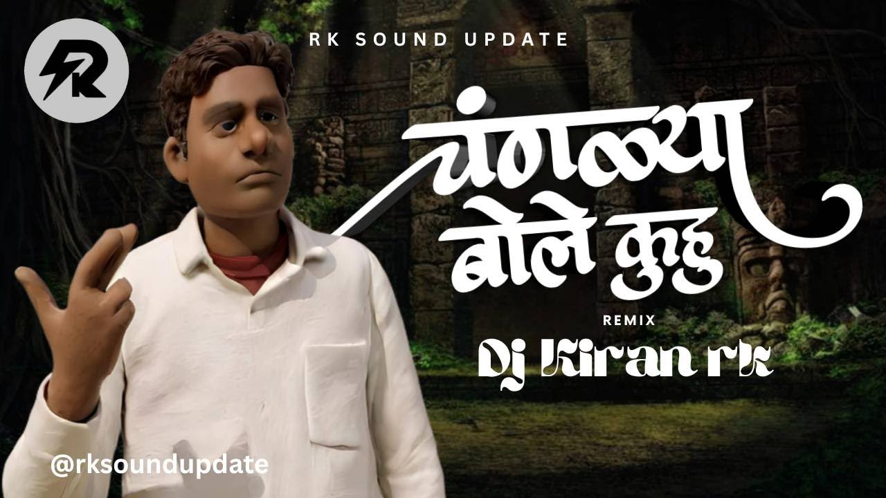 changlya bole kuhu dj song | Official Remix Rk Remix #changlyabole ...
